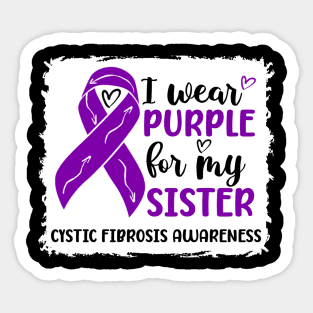 I Wear Purple For My Sister Cystic Fibrosis Awareness Sticker